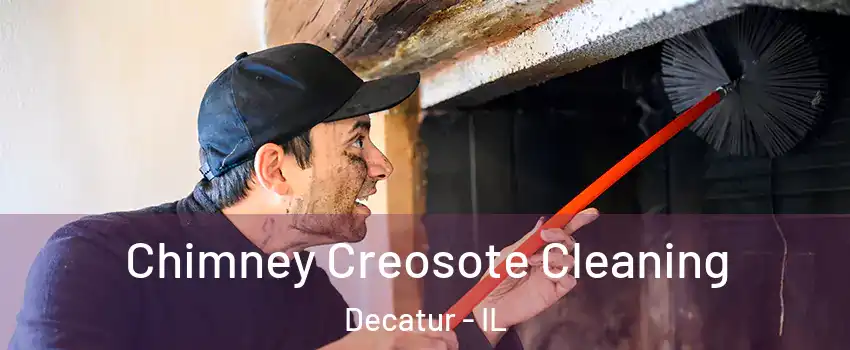  Chimney Creosote Cleaning Decatur - IL