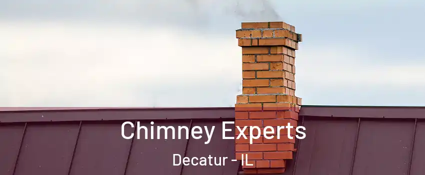 Chimney Experts Decatur - IL