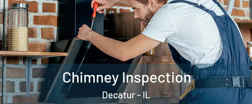 Chimney Inspection Decatur - IL