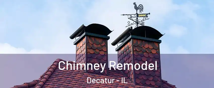  Chimney Remodel Decatur - IL