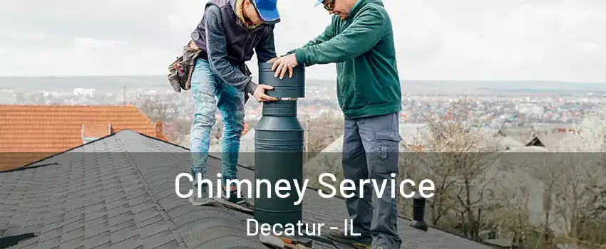  Chimney Service Decatur - IL