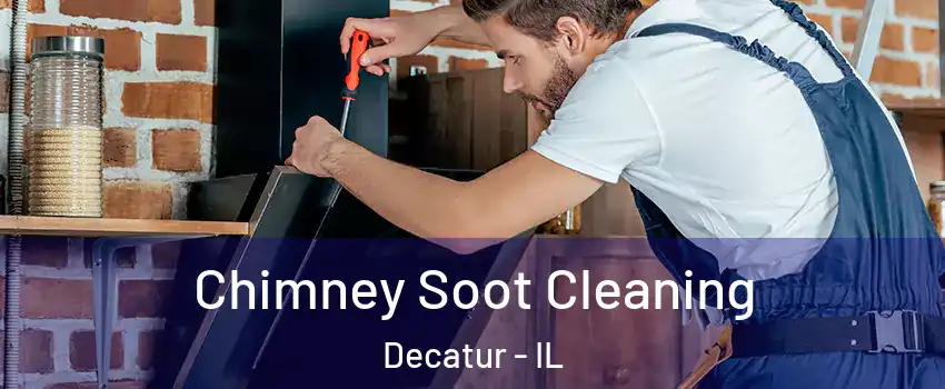  Chimney Soot Cleaning Decatur - IL