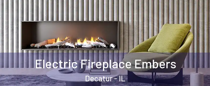  Electric Fireplace Embers Decatur - IL