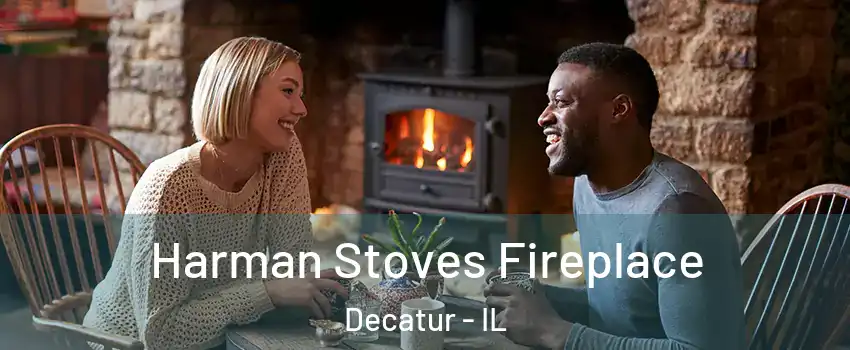  Harman Stoves Fireplace Decatur - IL