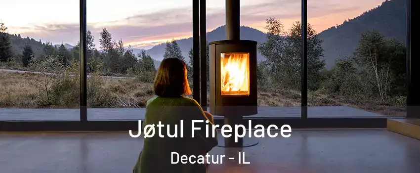  Jøtul Fireplace Decatur - IL