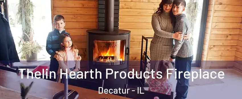  Thelin Hearth Products Fireplace Decatur - IL