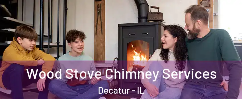  Wood Stove Chimney Services Decatur - IL